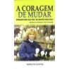 A Coragem de Mudar 