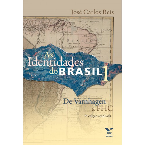 As Identidades do Brasil 1: de Varnhagem a FHC