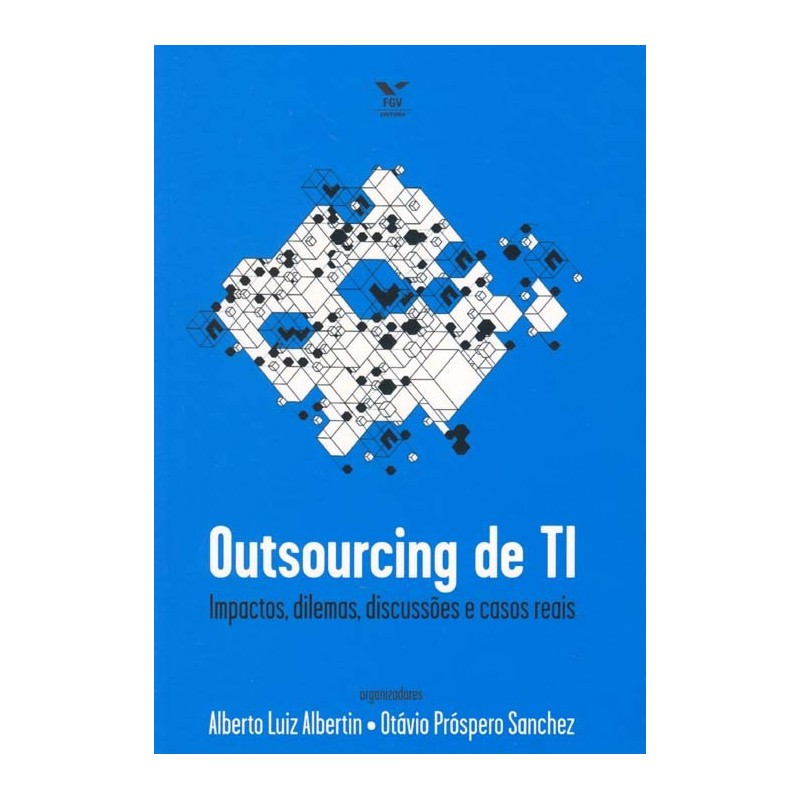 Outsourcing de TI: impactos, dilemas, discussões e casos reais