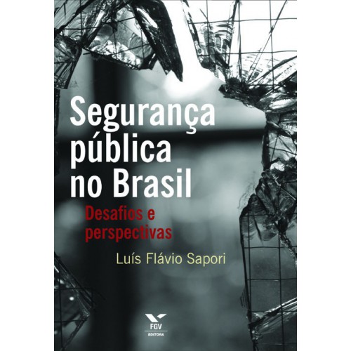Segurança pública no Brasil: desafios e perspectivas