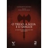 O trigo, a água e o sangue: as raízes estratégicas do ocidente
