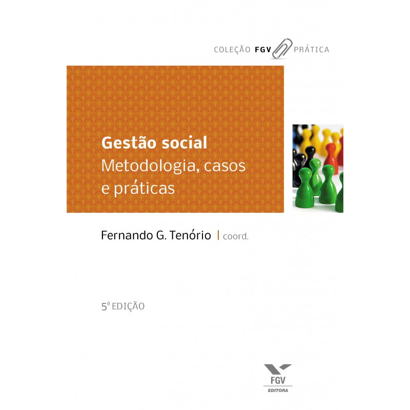 Gestão social: metodologia, casos e práticas