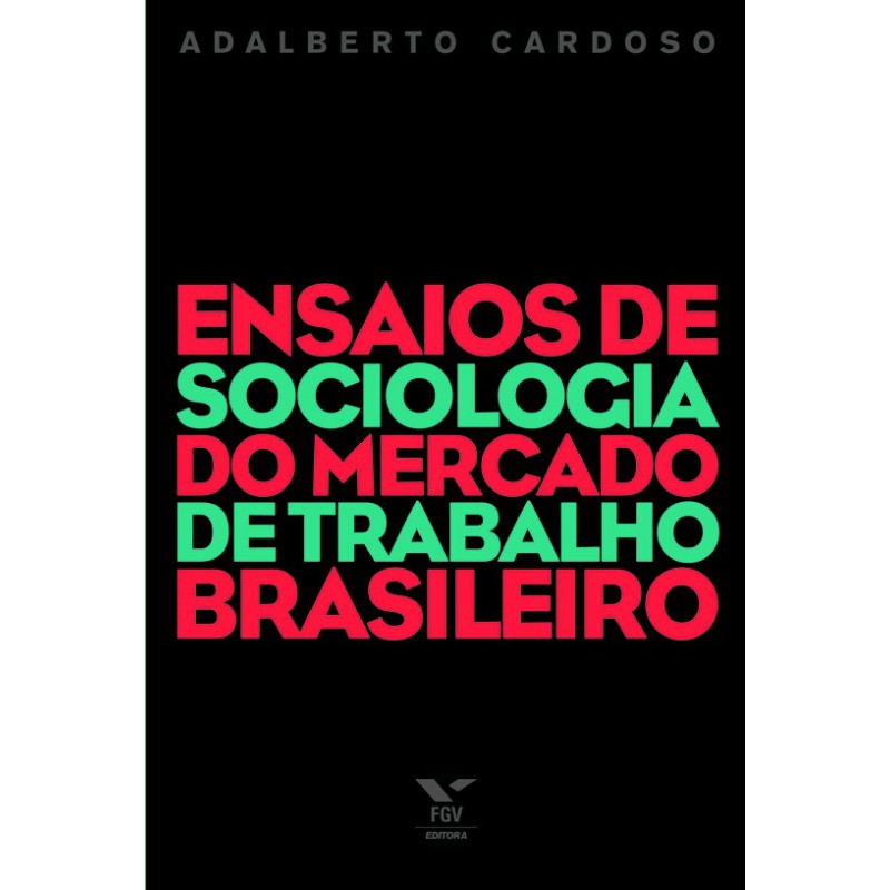 Ensaios de sociologia do mercado de trabalho brasileiro