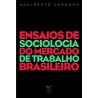 Ensaios de sociologia do mercado de trabalho brasileiro