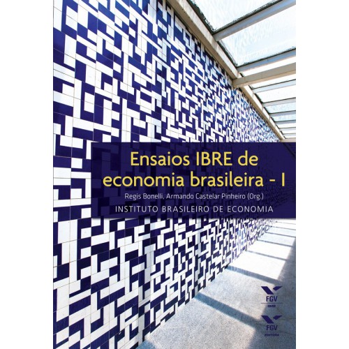 Ensaios IBRE de economia brasileira - 1
