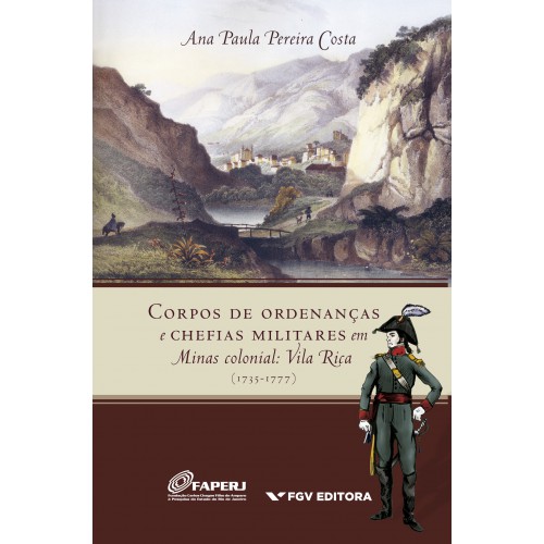 Corpos de ordenanças e chefias militares em Minas colonial: Vila Rica (1735-1777)
