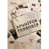 Arquivos pessoais: reflexões multidisciplinares e experiências de pesquisa