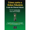 Crimes Contra a Ordem Tributária - A Visão dos Tribunais Federais - Tomo II 