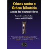Crimes Contra a Ordem Tributária - A Visão dos Tribunais Federais - Tomo I 