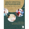 Ações multiprofissionais sobre o idoso com osteoporose: um enfoque no exercício físico