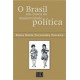 O Brasil em Busca da Modernidade Política 