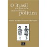 O Brasil em Busca da Modernidade Política 