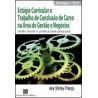 Estágio Curricular e Trabalho de Conclusão de Curso na Área de Gestão e Negócios
