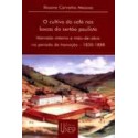 O Cultivo do Café nas Bocas do Sertão Paulista - Mão-de-obra e Mercado Interno 1830-1888 