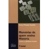Memórias De Quem Ensina História Cultura e Identidade Docente
