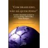 “Com brasileiro, não há quem possa!” Futebol e Identidade Nacional em José Lins do Rego, Mário Filho e Nelson Rodrigues