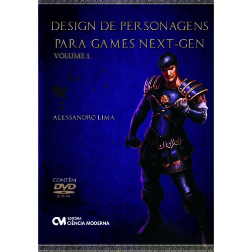 Design de Personagens para Games Next-Gen Volume I
