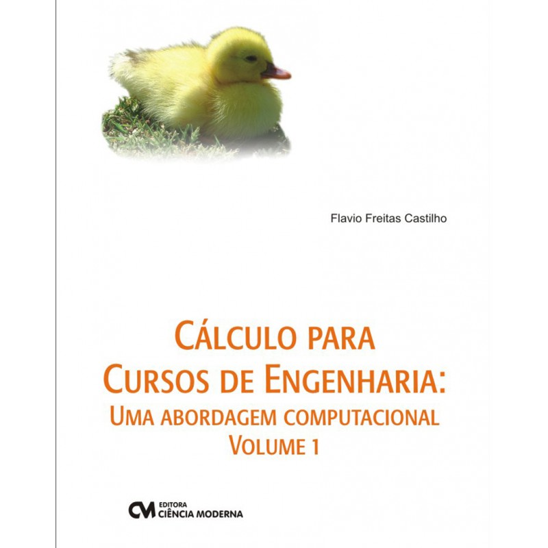 Cálculo para Cursos de Engenharia: Uma Abordagem Computacional - Vol. 1
