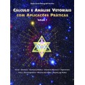 Cálculo e Análise Vetorial com Aplicações Práticas - Volume I