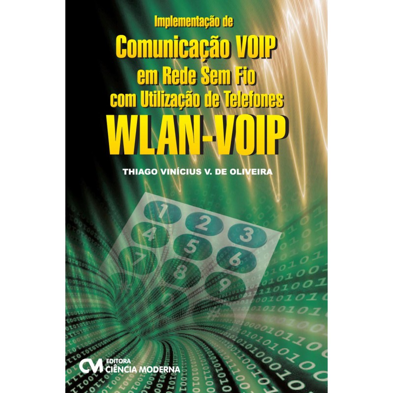 Implementação de Comunicação VOIP em Rede Sem Fio com Utilização de Telefones WLAN-VOIP